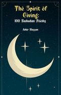 The Spirit of Giving: 100 Ramadan Poems