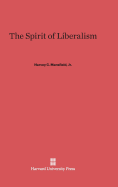 The Spirit of Liberalism - Mansfield Jr, Harvey C