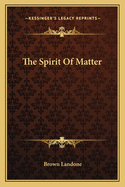The Spirit Of Matter
