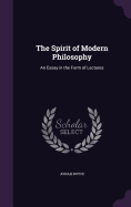 The Spirit of Modern Philosophy: An Essay in the Form of Lectures