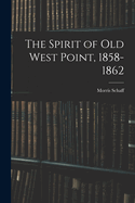 The Spirit of Old West Point, 1858-1862