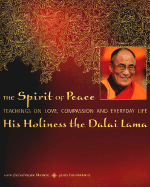 The Spirit of Peace: A Fully Illustrated Guide to Love and Compassion in Everyday Life - Dalai Lama