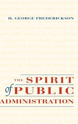 The Spirit of Public Administration - Frederickson, H George, Professor