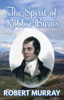 The Spirit of Robbie Burns - Murray, Robert