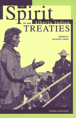 The Spirit of the Alberta Indian Treaties - Price, Richard (Editor)