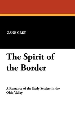 The Spirit of the Border - Grey, Zane