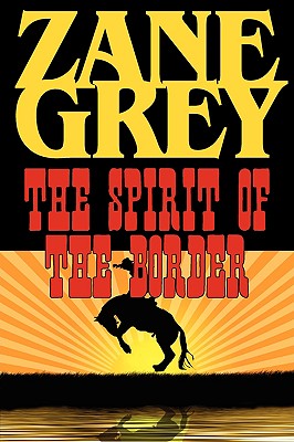 The Spirit of the Border - Grey, Zane