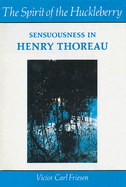 The Spirit of the Huckleberry: Sensuousness in Henry Thoreau