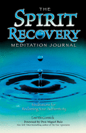 The Spirit Recovery Meditation Journal: Meditations for Reclaiming Your Authenticity