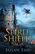 The Spirit Shield Saga Complete Collection: Books 1-3 Plus Prequel