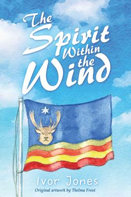 The Spirit Within the Wind - Jones, Ivor