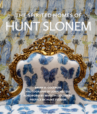 The Spirited Homes of Hunt Slonem - Coleman, Brian, and Neitzel, John (Photographer), and Goldberg, Whoopi (Foreword by)