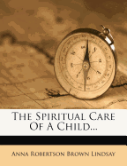 The Spiritual Care of a Child