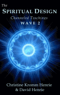 The Spiritual Design: Channeled Teachings, Wave 2