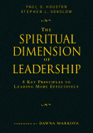 The Spiritual Dimension of Leadership: 8 Key Principles to Leading More Effectively