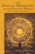 The Spiritual Hierarchies and the Physical World: Zodiac, Planets & Cosmos (Cw 110) Volume 110