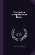 The Spiritual Interpretation of Nature