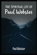 The Spiritual Life of Paul Webster