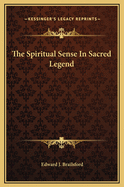 The Spiritual Sense in Sacred Legend