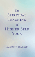 The Spiritual Teaching of Higher Self Yoga