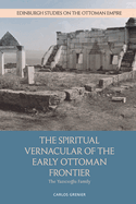 The Spiritual Vernacular of the Early Ottoman Frontier: The Yaz c o lu Family