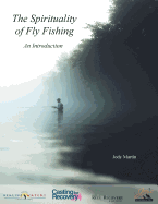 The Spirituality of Fly Fishing: An Introduction