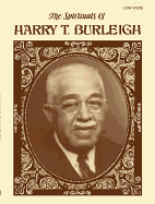 The Spirituals of Harry T. Burleigh: Low Voice