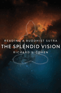 The Splendid Vision: Reading a Buddhist Sutra
