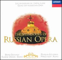 The Splendours of Russian Opera - Alexei Maslennikov (vocals); Bernd Weikl (vocals); Nicolai Ghiaurov (vocals); Regina Resnik (vocals);...