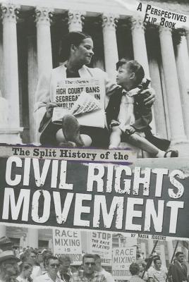 The Split History of the Civil Rights Movement: Activists' Perspective/Segregationists' Perspective - Higgins, Nadia