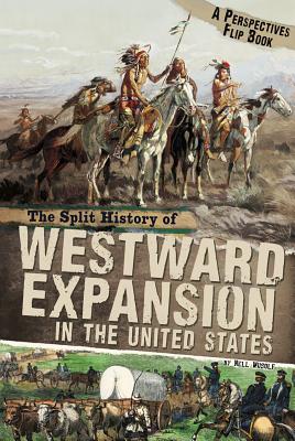 The Split History of Westward Expansion in the United States - Musolf, Nell, and Rohrbough, Malcolm (Consultant editor)