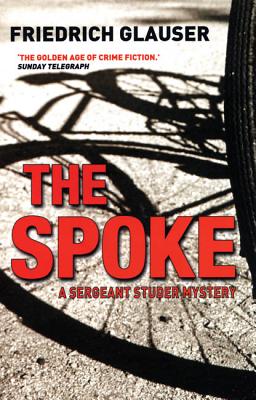 The Spoke - Glauser, Friedrich, and Mitchell, Mike (Translated by)