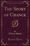 The Sport of Chance, Vol. 1 of 3 (Classic Reprint)