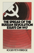 The Spread of the Russian Revolution: Essays on 1917