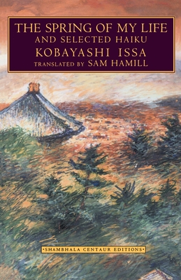 The Spring of My Life: And Selected Haiku - Issa, Kobayashi