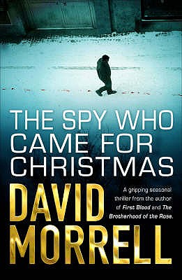 The Spy Who Came For Christmas - Morrell, David