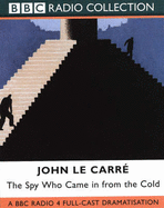 The Spy Who Came in from the Cold: Starring Colin Blakely as Alec Leamas - Le Carre, John