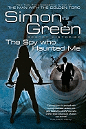 The Spy Who Haunted Me: Secret Histories Book 3