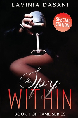 The Spy Within - Special Edition: Book 1 of Tame Series - Dasani, Lavinia