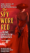 The Spy Wore Red: My Adventures as an Undercover Agent in World War II - Aline Countess of Romanones, and Conlin, Grace (Read by)
