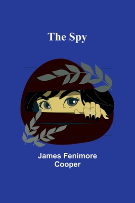 The Spy - Fenimore Cooper, James