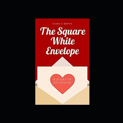 The Square White Envelope - Martin, Susan H
