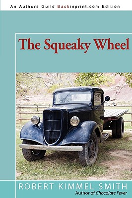 The Squeaky Wheel - Smith, Robert Kimmel