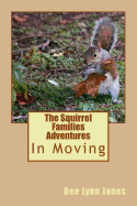 The Squirrel Families Adventures: In Moving