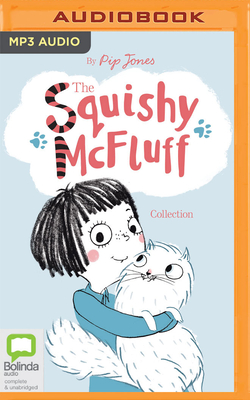 The Squishy McFluff Collection - Jones, Pip, and Price-Lewis, Lucy (Read by)