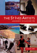 The St Ives Artists: A Biography of Place and Time