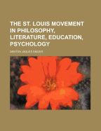 The St. Louis Movement in Philosophy, Literature, Education, Psychology