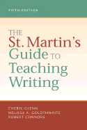 The St. Martin's Guide to Teaching Writing - Glenn Connors, and Glenn, Cheryl, and Connors, Robert