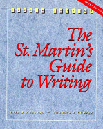 The St. Martin's Guide to Writing: Shorter Version