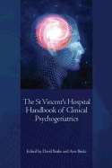 The St Vincent's Hospital Handbook of Clinical Psychogeriatrics - Burke, David (Editor), and Burke, Ayse (Editor), and Psychogeriatric Team, St Vincent